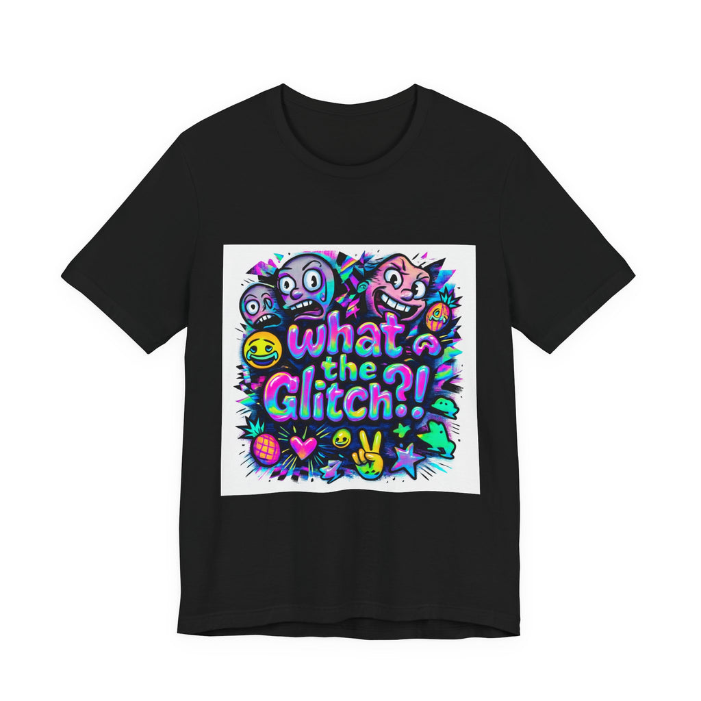 "What the Glitch" - Unisex Jersey Short Sleeve T-Shirt